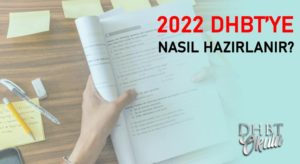 2022 DHBT’ye Nasıl Hazırlanmalı?