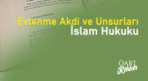 Evlenme Akdi ve Unsurları – İslam Hukuku- Fıkıh