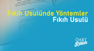 Fıkıh Usulünde Yöntemler – Fıkıh Usulü