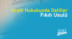 İslam Hukukunda Deliller – Fıkıh Usulü