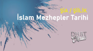 ŞİA / ŞİİLİK – İslam Mezhepler Tarihi