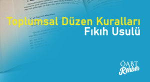 Toplumsal Düzen Kuralları-Fıkıh Usulü