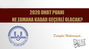 DHBT Puanı Ne Zamana Kadar Geçerli?