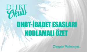2024 DHBT İbadet Esasları Özet