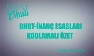 DHBT İnanç Esasları Özet