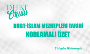 DHBT – İslam Mezhepleri Tarihi Özet