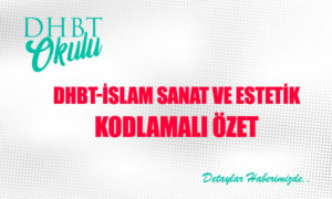 DHBT – İslam Sanat ve Estetik Özet