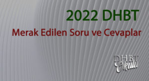 2022 DHBT Merak Edilen Soru ve Cevaplar