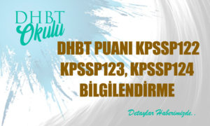 2022 KPSS-DHBT Puanı KPSSP122, KPSSP123, KPSSP124 Bilgilendirme