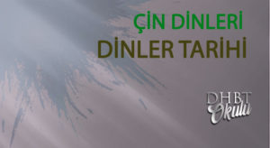 ÇİN DİNLERİ – DİNLER TARİHİ