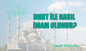 DHBT ile Nasıl İmam Olunur?