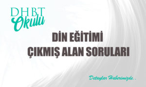 Din Eğitimi Çıkmış Alan Soruları