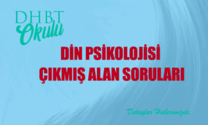 Din Psikolojisi Çıkmış Alan Soruları