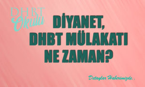 Diyanet, 2021 DHBT Mülakatı Ne Zaman?