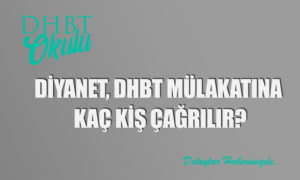 2021 Diyanet, DHBT Mülakatına Kaç Kişi Çağrılacak?