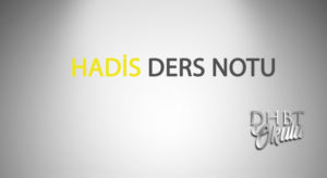 HADİS DERS NOTU