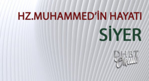 HZ.MUHAMMED’İN HAYATI-SİYER