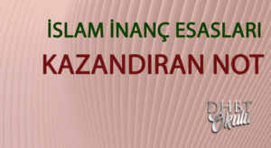 İslam İnanç Esasları – Kazandıran Not