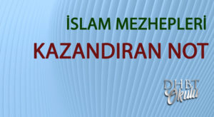 İslam Mezhepleri – Kazandıran Not