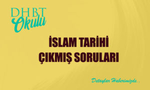 İslam Tarihi Çıkmış Alan Soruları