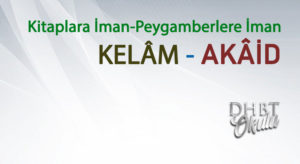 Kitaplara İman-Peygamberlere İman  KELÂM – AKÂİD