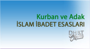 Kurban ve Adak – İSLAM İBADET ESASLARI