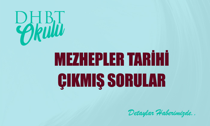 Mezhepler Tarihi Çıkmış Sorular