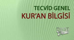 TECVİD GENEL – KUR’AN BİLGİSİ