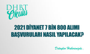 2021 Diyanet 7 Bin 800 Alımı Başvuruları Nerede Nasıl Yapılacak?