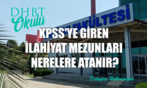 KPSS’ye Giren İlahiyat Mezunları Nerelere Atanır?