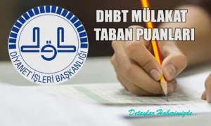 2021-2022 Diyanet Alımları-DHBT Mülakat Sınavı Taban Puanları