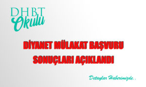 2021 Diyanet Mülakat Başvuru Sonuçları Açıklandı