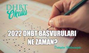 2022 DHBT Başvuruları Ne Zaman?