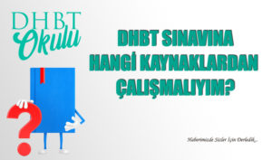 2024 DHBT Sınavına Hangi Kaynaklardan Çalışmalıyım?