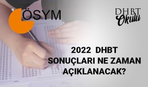 2022 DHBT Sonuçları Ne Zaman Açıklanacak?