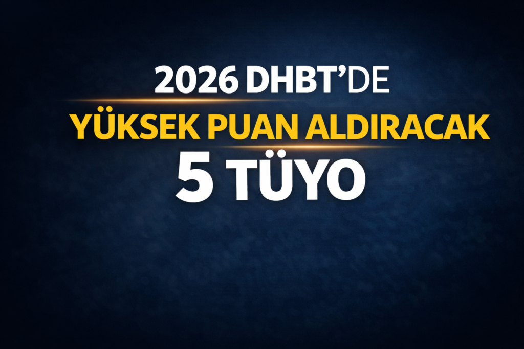 2026 DHBT’de Yüksek Puan Aldıracak 5 Tüyo